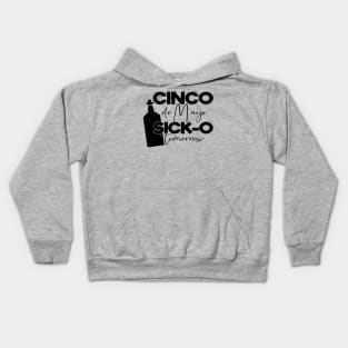 cinco de mayo sick-o tomorrow Kids Hoodie